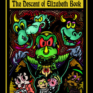 The Descent of Elizabeth Book: Book 0, Issue 3 (FULL COLOR EDITION)