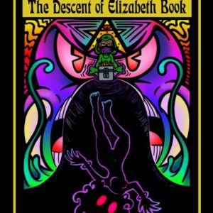 The Descent of Elizabeth Book: Book 0, Issue 1 (FULL COLOR EDITION)